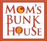MOM'S BUNK HOUSE