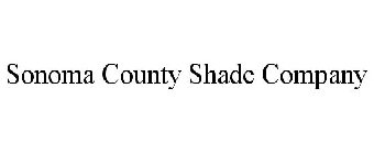 SONOMA COUNTY SHADE COMPANY