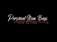 PERSONAL ITEM BAGS SIZE MATTERS