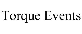 TORQUE EVENTS