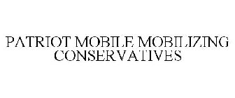 PATRIOT MOBILE MOBILIZING CONSERVATIVES