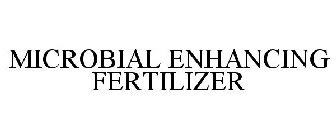 MICROBIAL ENHANCING FERTILIZER