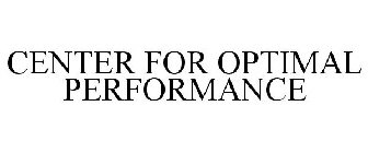CENTER FOR OPTIMAL PERFORMANCE