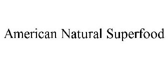 AMERICAN NATURAL SUPERFOOD