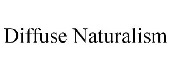 DIFFUSE NATURALISM