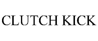 CLUTCH KICK