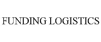 FUNDING LOGISTICS