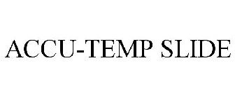 ACCU-TEMP SLIDE