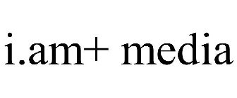 I.AM+ MEDIA