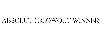 ABSOLUTE BLOWOUT WINNER