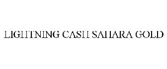 LIGHTNING CASH SAHARA GOLD