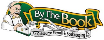 BY THE BOOK AN OUTSOURCE PAYROLL & BOOKKEEPING CO.