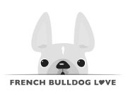 FRENCH BULLDOG LOVE