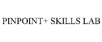 PINPOINT+ SKILLS LAB