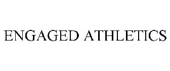 ENGAGED ATHLETICS