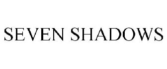 SEVEN SHADOWS