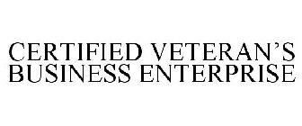 CERTIFIED VETERAN'S BUSINESS ENTERPRISE