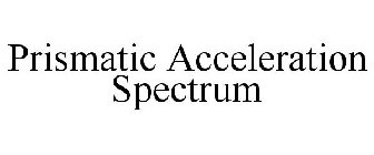 PRISMATIC ACCELERATION SPECTRUM