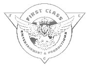 FIRST CLASS ENTERTAINMENT & PRODUCTIONS F C E
