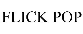 FLICK POP