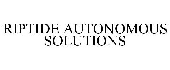 RIPTIDE AUTONOMOUS SOLUTIONS