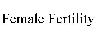 FEMALE FERTILITY