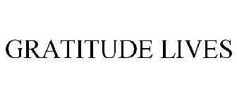 GRATITUDE LIVES