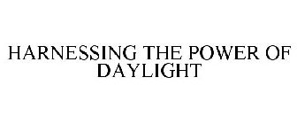 HARNESSING THE POWER OF DAYLIGHT