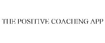 THE POSITIVE COACHING APP