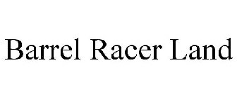 BARREL RACER LAND