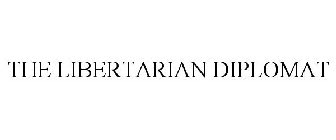 THE LIBERTARIAN DIPLOMAT