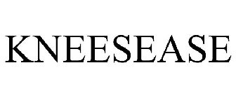 KNEESEASE
