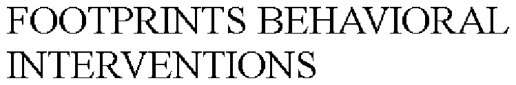 FOOTPRINTS BEHAVIORAL INTERVENTIONS