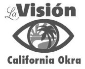 LA VISIÓN CALIFORNIA OKRA