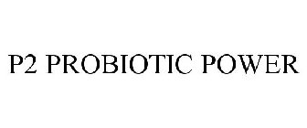 P2 PROBIOTIC POWER