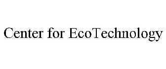 CENTER FOR ECOTECHNOLOGY