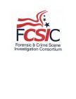 FCSIC FORENSIC & CRIME SCENE INVESTIGATION CONSORTIUM