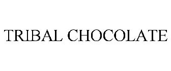 TRIBAL CHOCOLATE