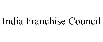 INDIA FRANCHISE COUNCIL