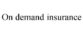 ON DEMAND INSURANCE