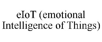 EIOT (EMOTIONAL INTELLIGENCE OF THINGS)