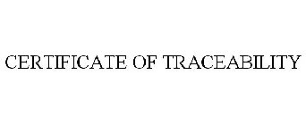 CERTIFICATE OF TRACEABILITY