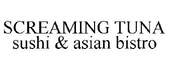 SCREAMING TUNA SUSHI & ASIAN BISTRO