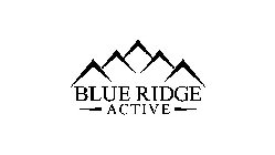 BLUE RIDGE ACTIVE