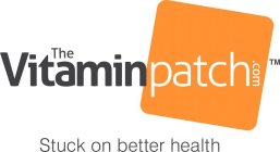 THEVITAMINPATCH.COM STUCK ON BETTER HEALTH