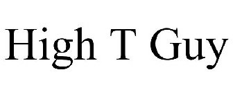HIGH T GUY