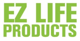 EZ LIFE PRODUCTS