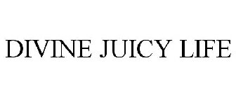 DIVINE JUICY LIFE