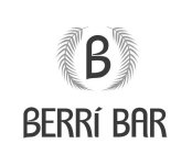 B BERRI BAR