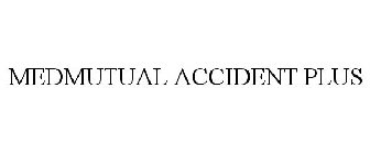 MEDMUTUAL ACCIDENT PLUS